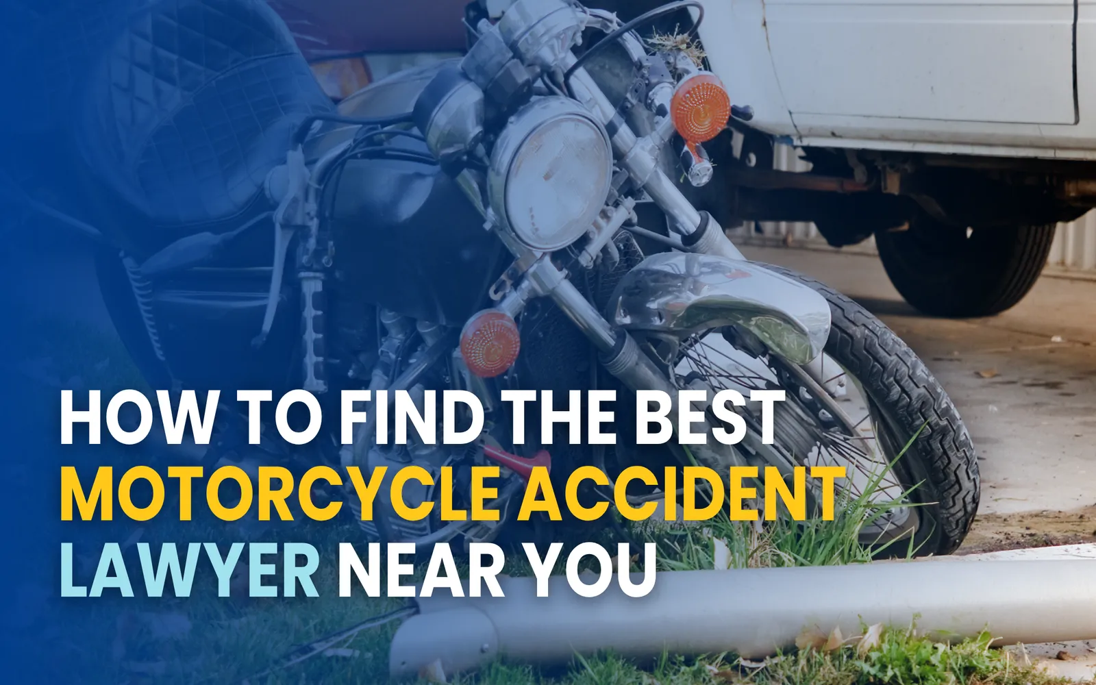 The Comprehensive Guide to Choosing the Best Motorcycle Accident Lawyer ...
